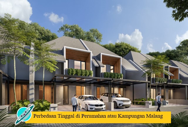 Perbedaan Tinggal di Perumahan atau Kampungan Malang