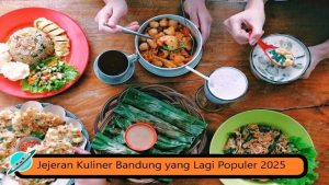 Jejeran Kuliner Bandung yang Lagi Populer 2025